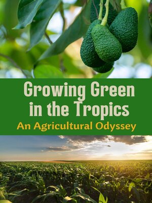 cover image of Growing Green in the Tropics